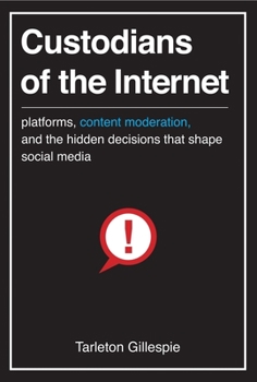 Hardcover Custodians of the Internet: Platforms, Content Moderation, and the Hidden Decisions That Shape Social Media Book