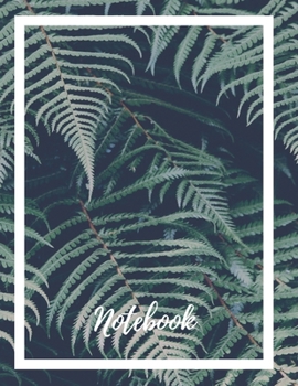 Paperback Composition Notebook: Lined Notebook Journal Paperback - Fern Bush - 120 Ruled Pages - Large (8.5 x 11 inches) - Back To School - Kids - Tee Book