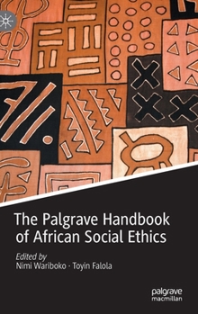 Hardcover The Palgrave Handbook of African Social Ethics Book