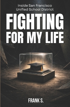 Paperback Fighting for my Life: Inside Public Education Book
