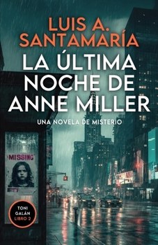 La última noche de Anne Miller: Un thriller de Toni Galán (Serie Toni Galán) (Spanish Edition)