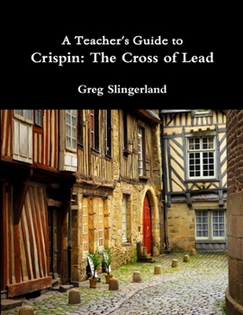 Paperback A Teacher's Guide to Crispin: The Cross of Lead Book