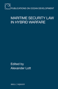 Hardcover Maritime Security Law in Hybrid Warfare Book