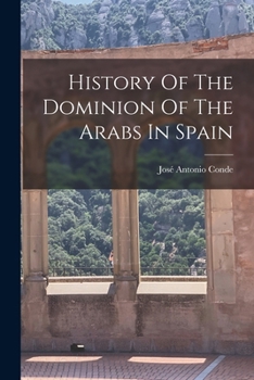 Paperback History Of The Dominion Of The Arabs In Spain Book