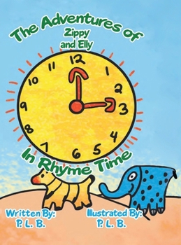 Hardcover The Adventures of Zippy And Elly: In Rhyme Time Book