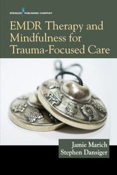 Paperback EMDR Therapy and Mindfulness for Trauma-Focused Care Book
