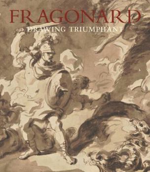 Hardcover Fragonard: Drawing Triumphant Book