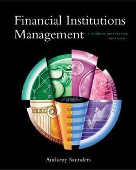 Financial Institutions Management: A Modern Perspective (Irwin Series in Finance)
