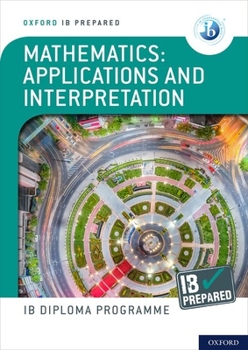 Paperback Ib Prepared Mathematics Applications and Interpretations: With Website Link Book