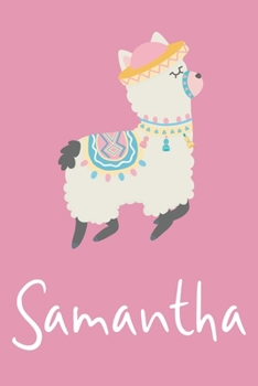 Samantha: Personalized Llama Sketchbook For Girls And kids With Customized Name, Birthday Gift Idea, 120 Pages of  6" x 9" Blank Paper for Drawing, Sketching, Doodling (Sketch Books For Kids)
