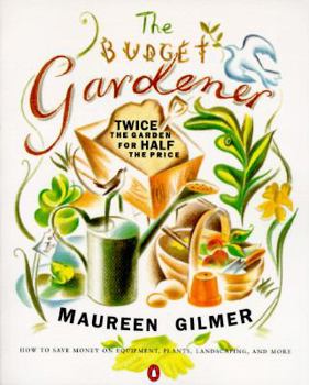 Paperback The Budget Gardener: Twice the Garden for Half the Price Book