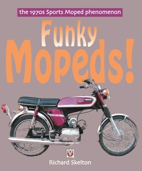 Paperback Funky Mopeds!: The 1970s Sports Moped Phenomenon Book