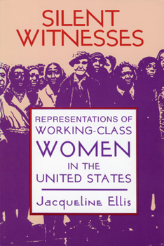 Silent Witnesses: Representations of Working-Class Women in America, 1933-1945