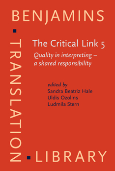 The Critical Link 5: Quality in Interpreting - A Shared Responsibility - Book #87 of the Benjamins Translation Library