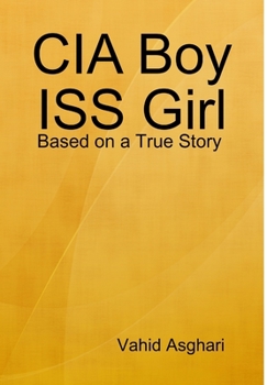 Hardcover CIA Boy ISS Girl: Based on a True Story Book