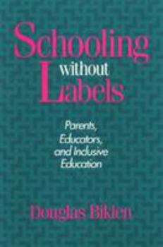 Schooling without Labels: Parents, Educators, and Inclusive Education (Health, Society, & Policy) - Book  of the Health, Society, and Policy