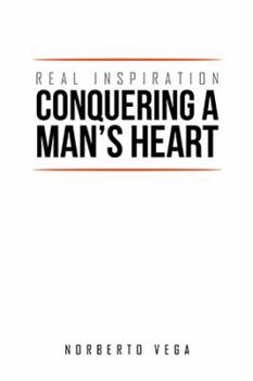 Paperback Real Inspiration Conquering a Man's Heart Book