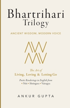 Bhartrihari Trilogy: Ancient Wisdom Modern Voice