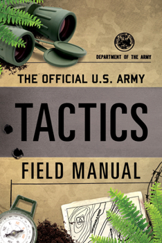 Paperback The Official U.S. Army Tactics Field Manual Book
