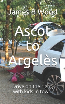 Paperback Ascot to Argelès: Drive on the right, with kids in tow... Book