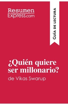 Paperback ¿Quién quiere ser millonario? de Vikas Swarup (Guía de lectura): Resumen y análisis completo [Spanish] Book