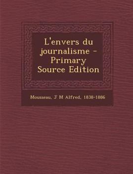 Paperback L'Envers Du Journalisme - Primary Source Edition [French] Book