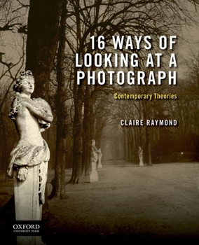 Paperback 16 Ways of Looking at a Photograph: Contemporary Theories Book