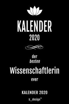 Kalender 2020 für Wissenschaftler / Wissenschaftlerin: Wochenplaner / Tagebuch / Journal für das ganze Jahr: Platz für Notizen, Planung / Planungen / Planer , Erinnerungen und Sprüche (German Edition)
