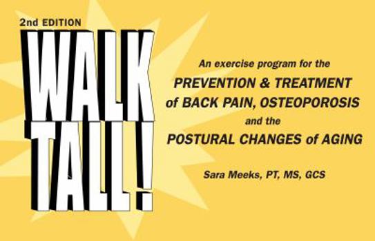 Spiral-bound Walk Tall!: An Exercise Program for the Prevention & Treatment of Back Pain, Osteoporosis and the Postural Changes of Aging Book