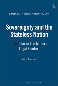 Hardcover Sovereignty and the Stateless Nation: Gibraltar in the Modern Legal Context Book