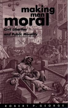 Paperback Making Men Moral: Civil Liberties and Public Morality Book