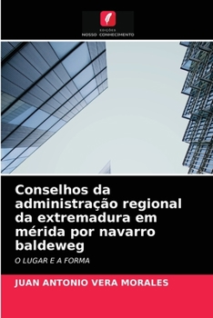 Paperback Conselhos da administração regional da extremadura em mérida por navarro baldeweg [Portuguese] Book