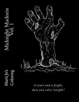 Paperback Midnight Madness Vol. 1: A scare and a fright, dare you color tonight? Book