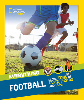 Paperback Everything: Football: Score Tons of Facts, Photos and Fun! (National Geographic Kids) Book