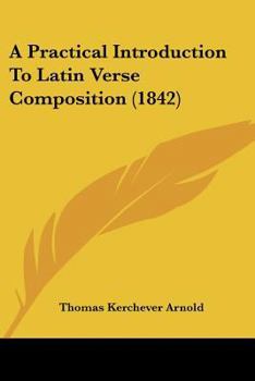 Paperback A Practical Introduction To Latin Verse Composition (1842) Book