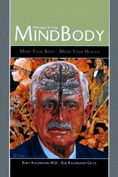 Paperback Welcome to your Mind Body: Mind Your Body - Mend Your Health Book