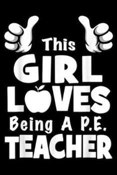Paperback this girl lves being a p.e. teacher: Girl Loves PE Physical Education Teacher Back To School Journal/Notebook Blank Lined Ruled 6x9 100 Pages Book