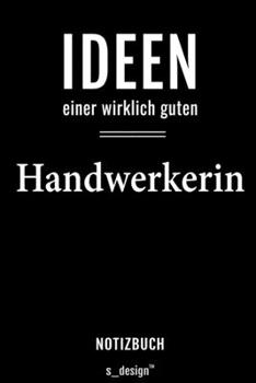 Notizbuch für Handwerker / Handwerkerin: Originelle Geschenk-Idee [120 Seiten liniertes  blanko Papier] (German Edition)