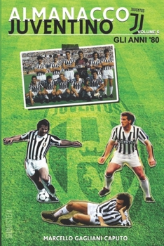 Paperback Almanacco Juventino - Volume 6 Gli anni '80 [Italian] Book