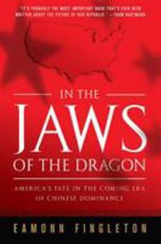 Paperback In the Jaws of the Dragon: America's Fate in the Coming Era of Chinese Dominance Book