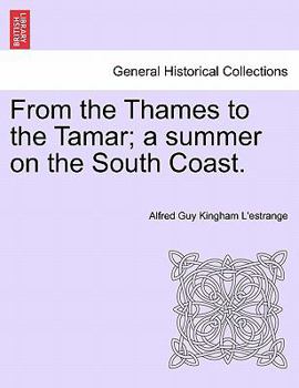 Paperback From the Thames to the Tamar; A Summer on the South Coast. Book