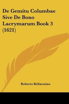 Paperback De Gemitu Columbae Sive De Bono Lacrymarum Book 3 (1621) [Latin] Book