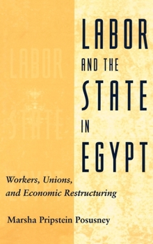 Hardcover Labor and the State in Egypt: Workers, Unions, and Economic Restructuring Book