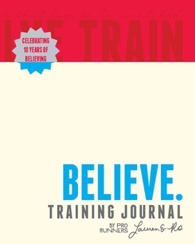 Paperback Believe Training Journal (10th Anniversary Edition) Book