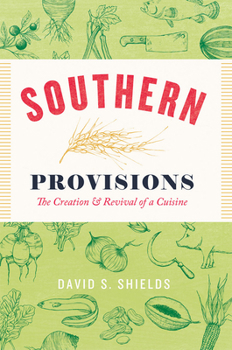Hardcover Southern Provisions: The Creation and Revival of a Cuisine Book