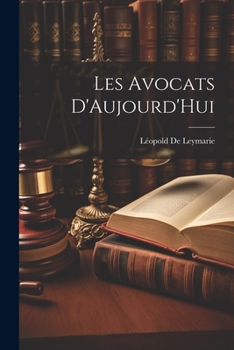 Paperback Les Avocats D'Aujourd'Hui [French] Book