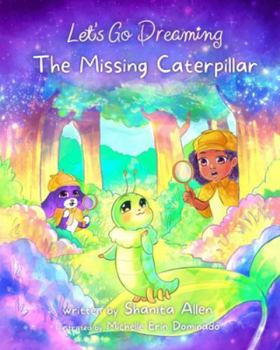 Paperback Let's Go Dreaming: The Missing Caterpillar Book