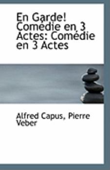 En Garde! Com?die en 3 Actes : Com?die en 3 Actes