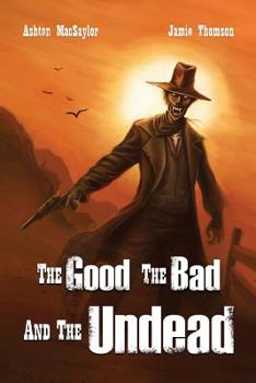 Paperback The Good, the Bad, and the Undead Book