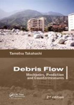Paperback Debris Flow: Mechanics, Prediction and Countermeasures, 2nd Edition Book